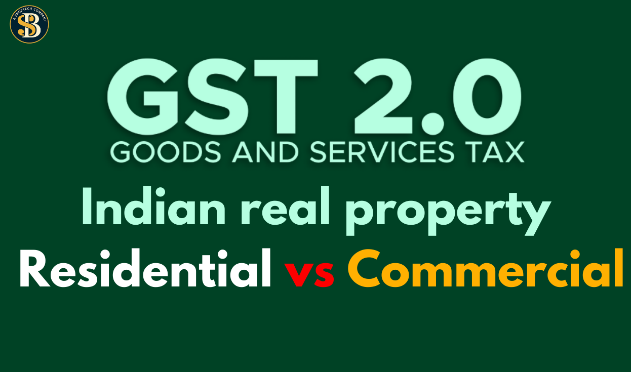 GST 2.0 Goods and Services Tax on Indian real property comparing residential versus commercial properties.